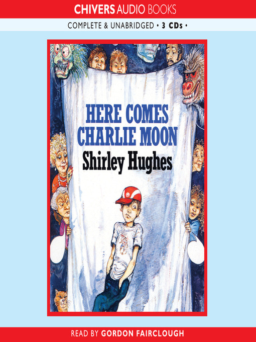 Title details for Here Comes Charlie Moon by Shirley Hughes - Available